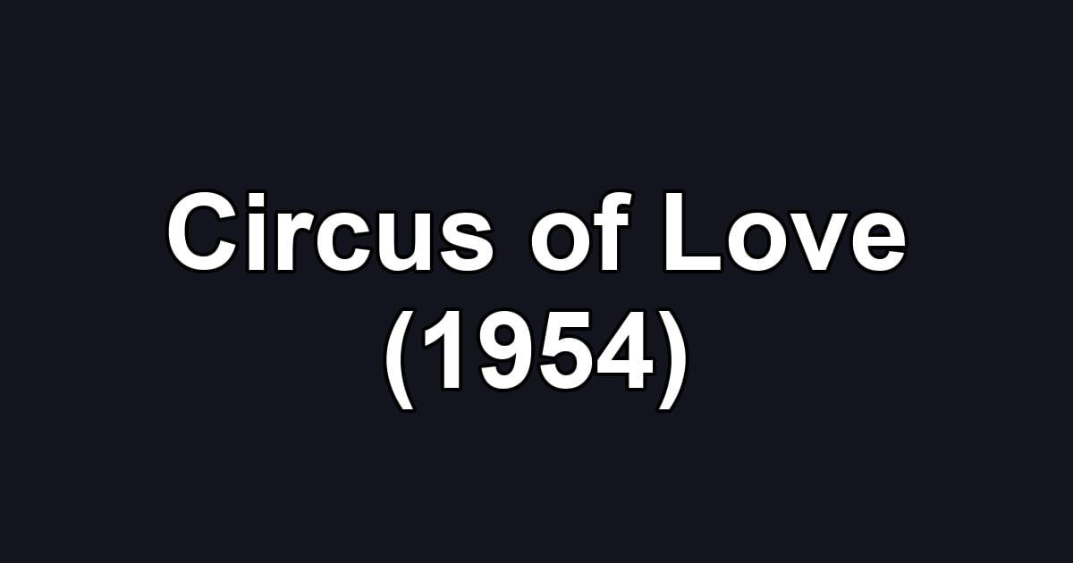 Circus of Love (1954)