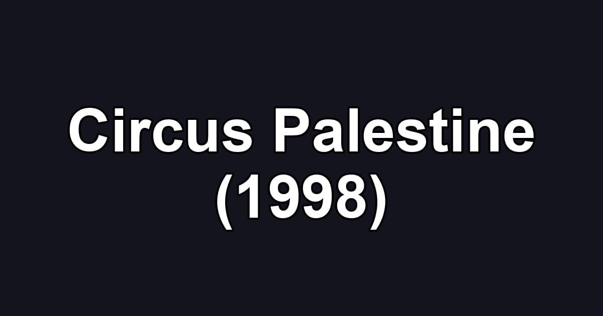 Circus Palestine (1998)