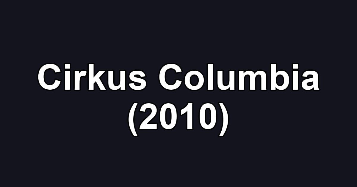 Cirkus Columbia (2010)