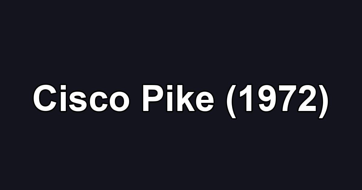 Cisco Pike (1972)
