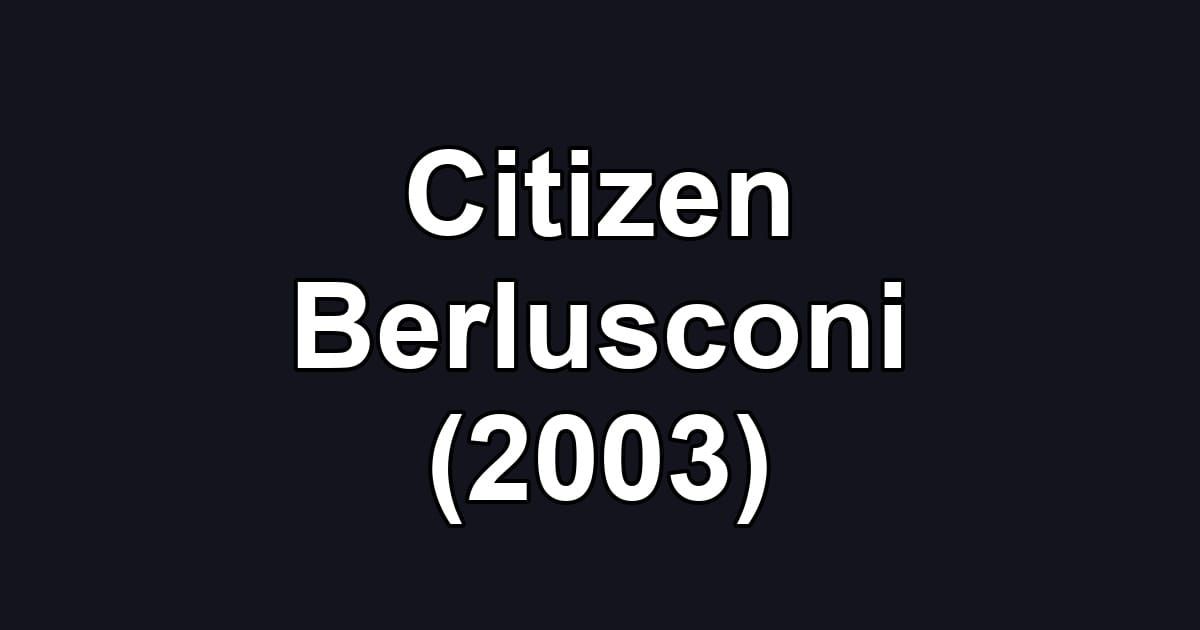 Citizen Berlusconi (2003)