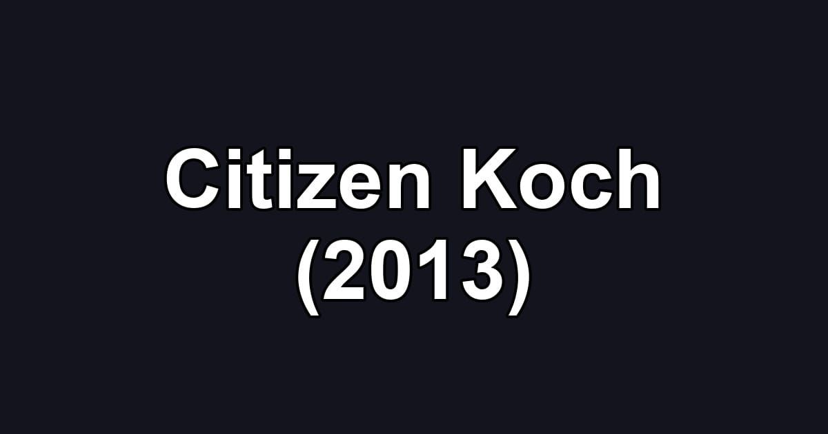 Citizen Koch (2013)