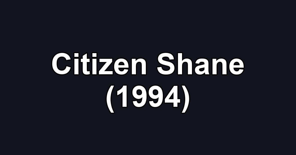 Citizen Shane (1994)