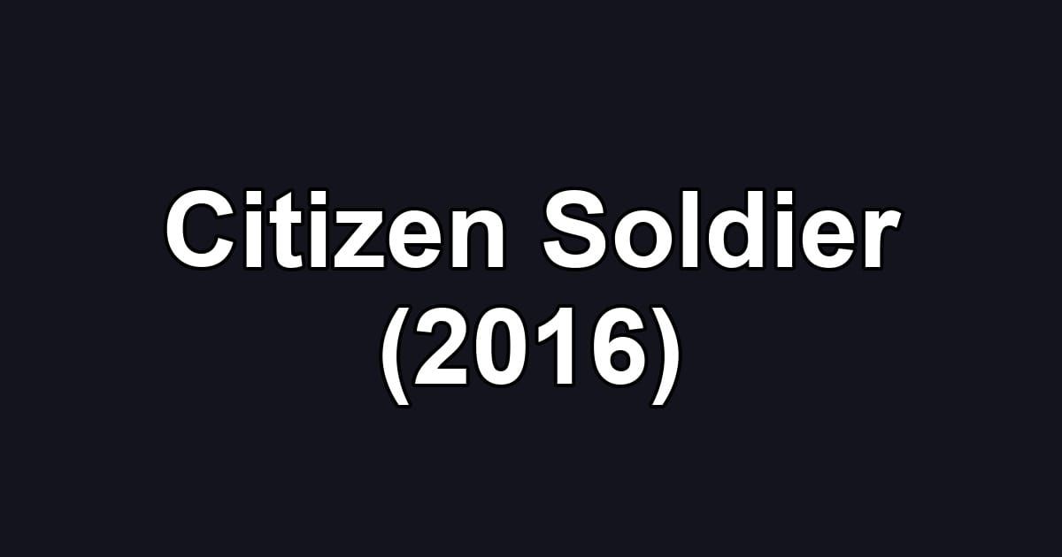 Citizen Soldier (2016)