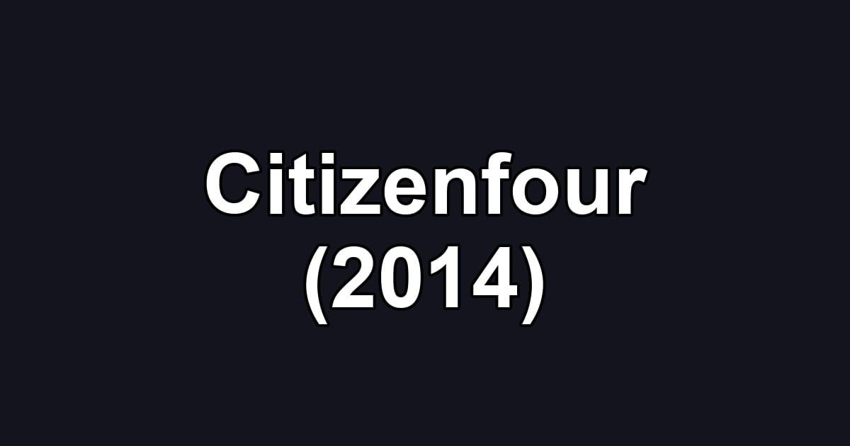 Citizenfour (2014)