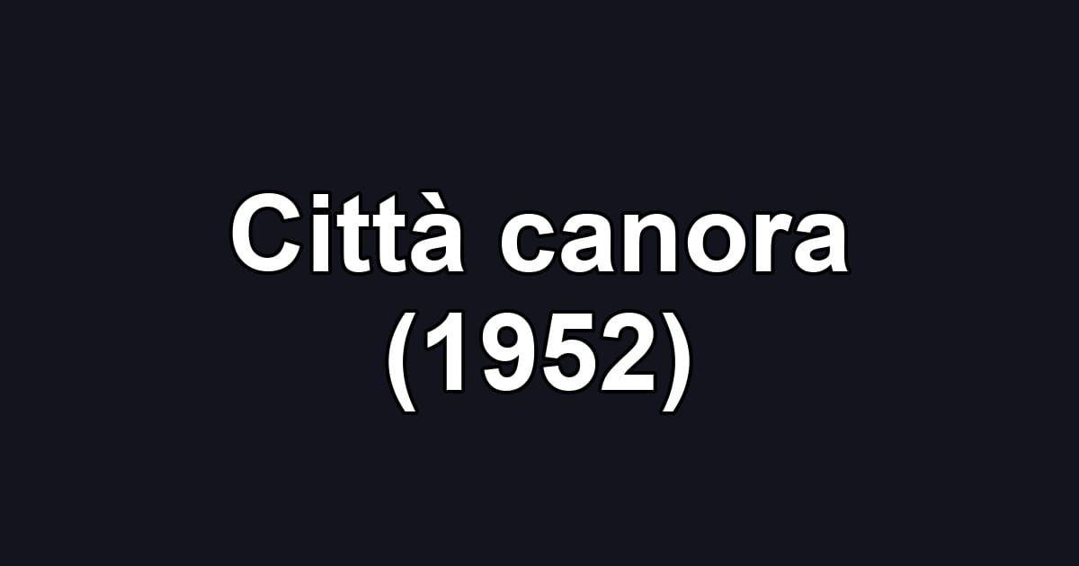 Città canora (1952)