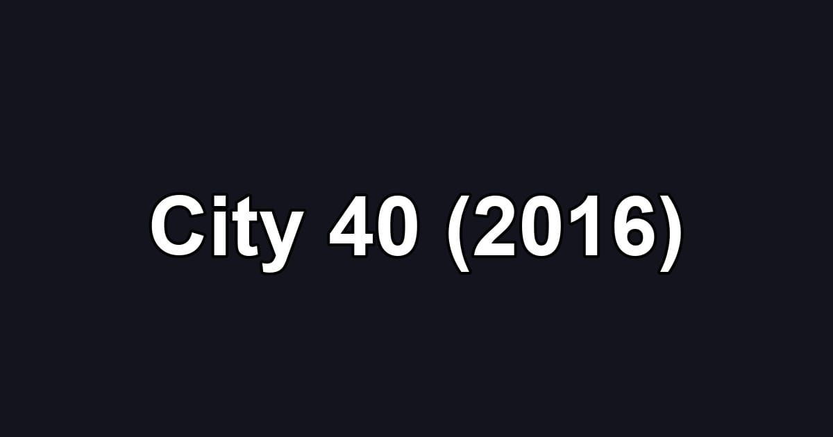 City 40 (2016)