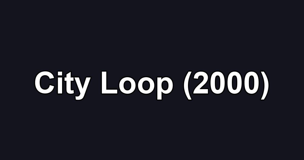 City Loop (2000)