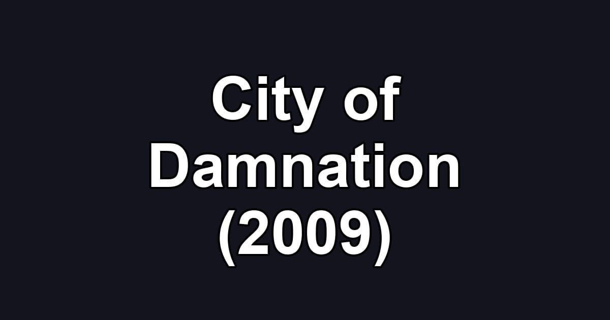 City of Damnation (2009)