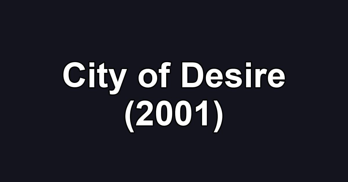 City of Desire (2001)