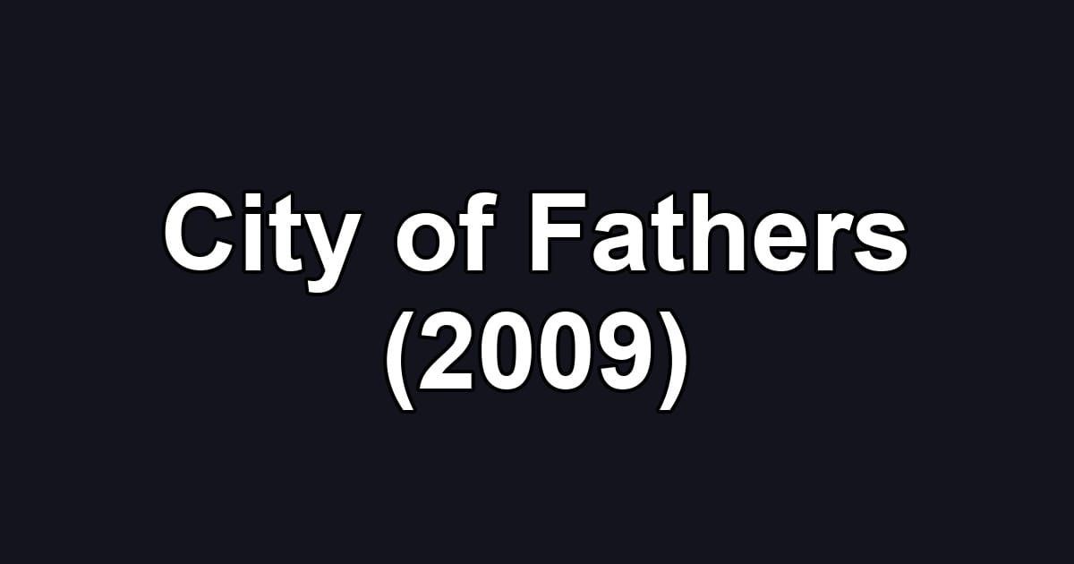City of Fathers (2009)