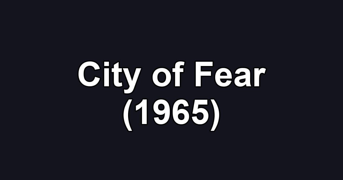 City of Fear (1965)