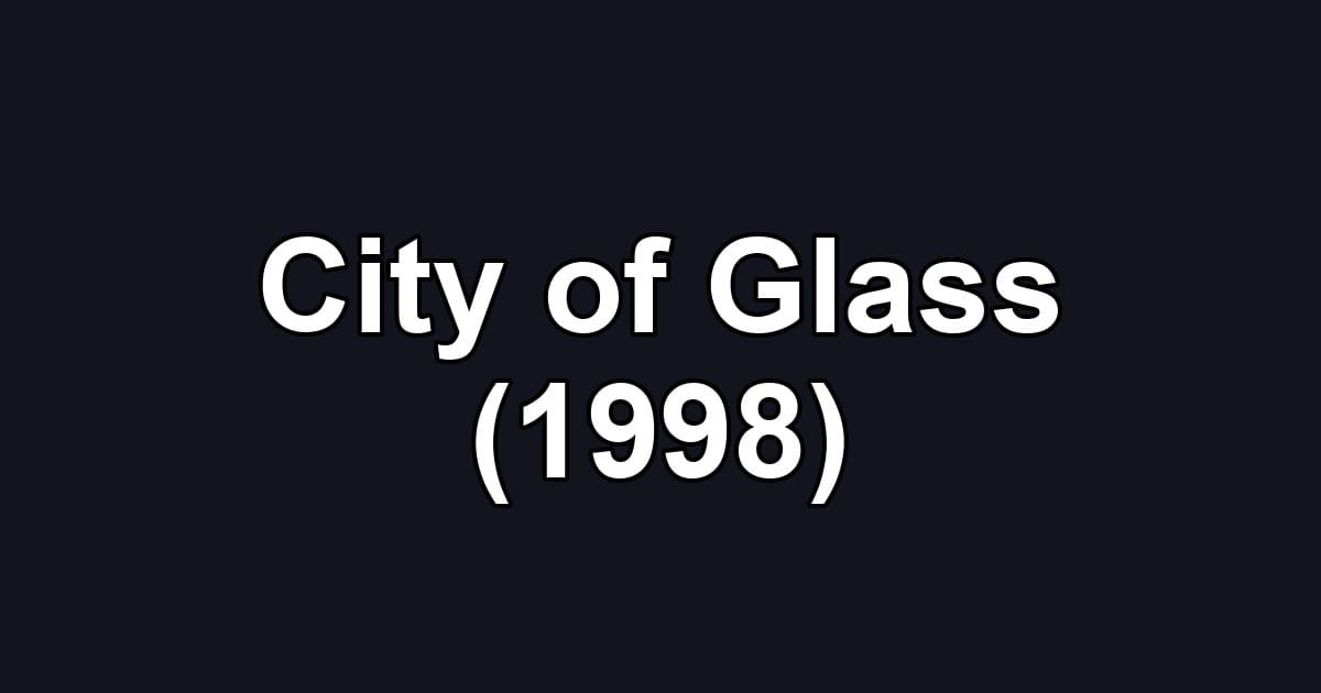 City of Glass (1998)