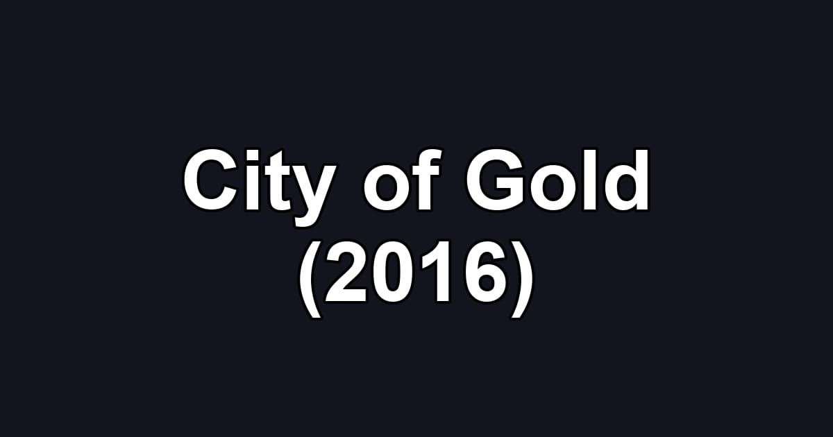 City of Gold (2016)