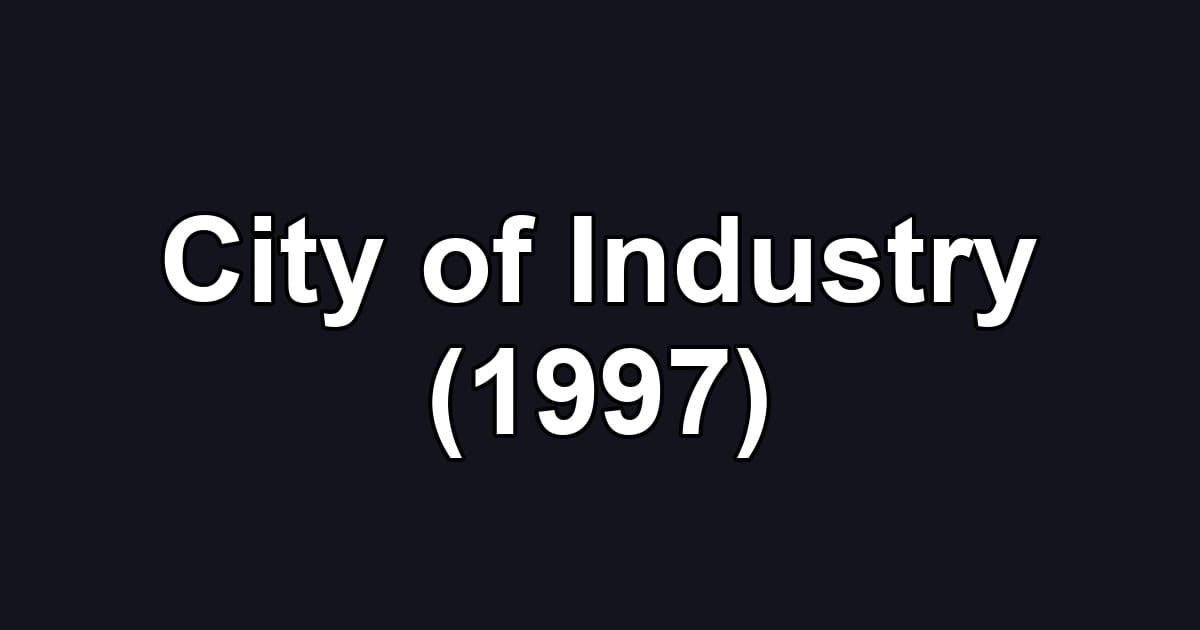 City of Industry (1997)