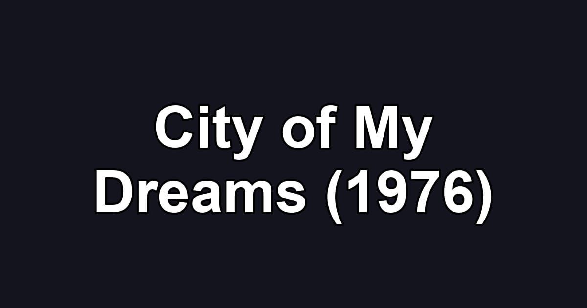 City of My Dreams (1976)