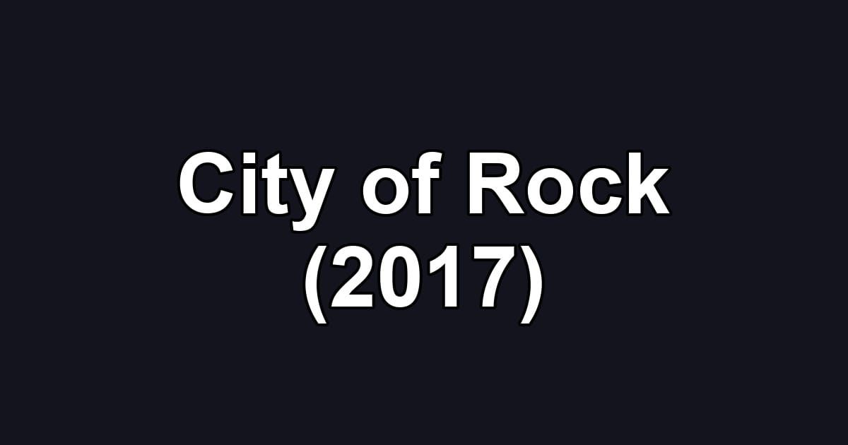City of Rock (2017)