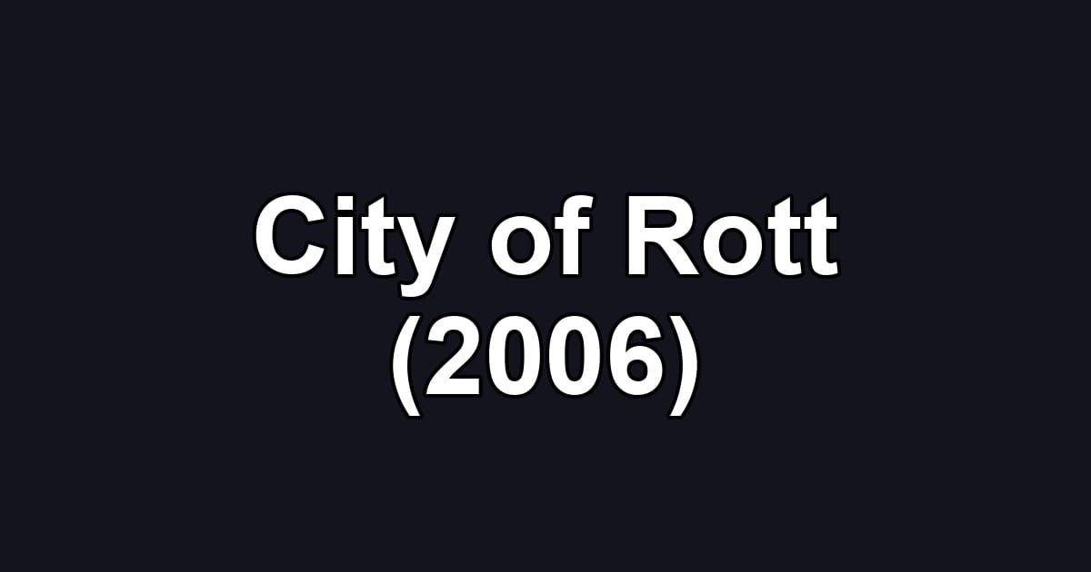 City of Rott (2006)