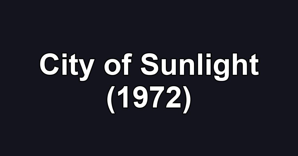 City of Sunlight (1972)