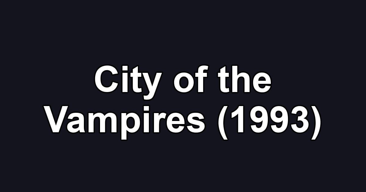 City of the Vampires (1993)