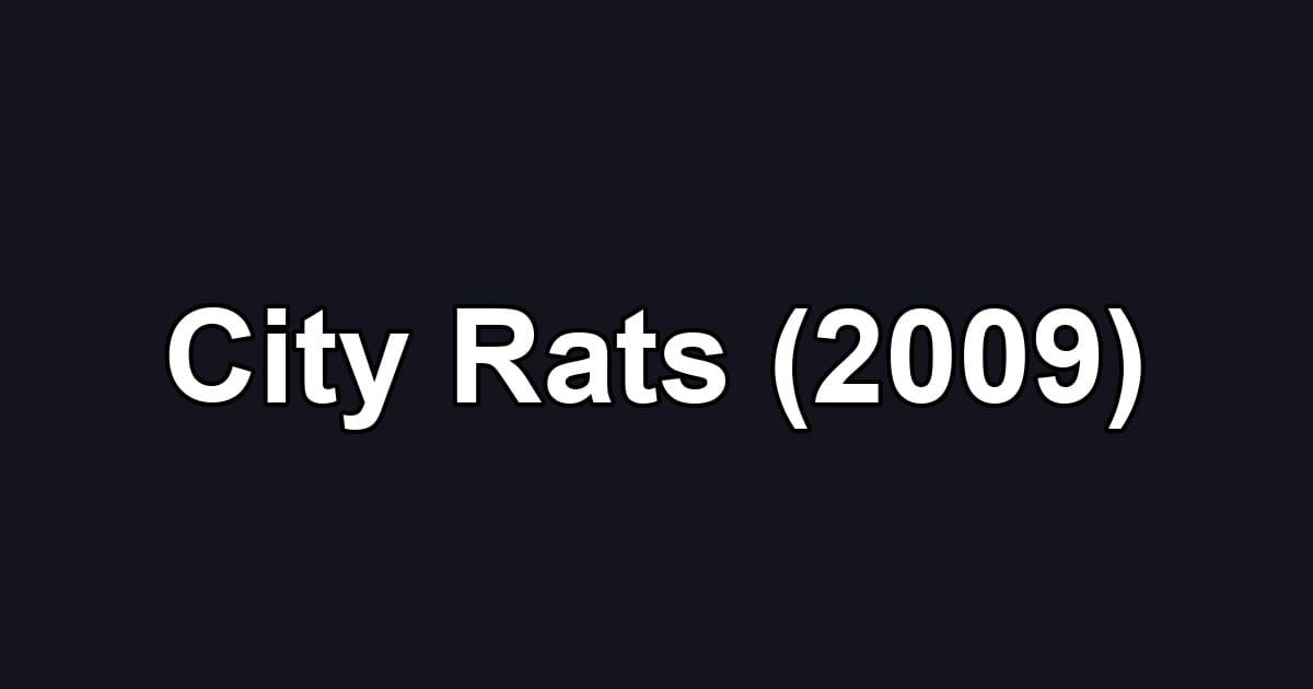 City Rats (2009)