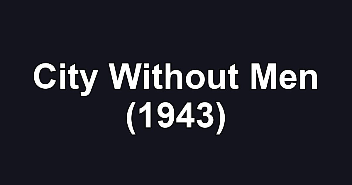 City Without Men (1943)