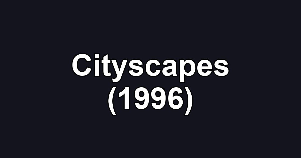 Cityscapes (1996)