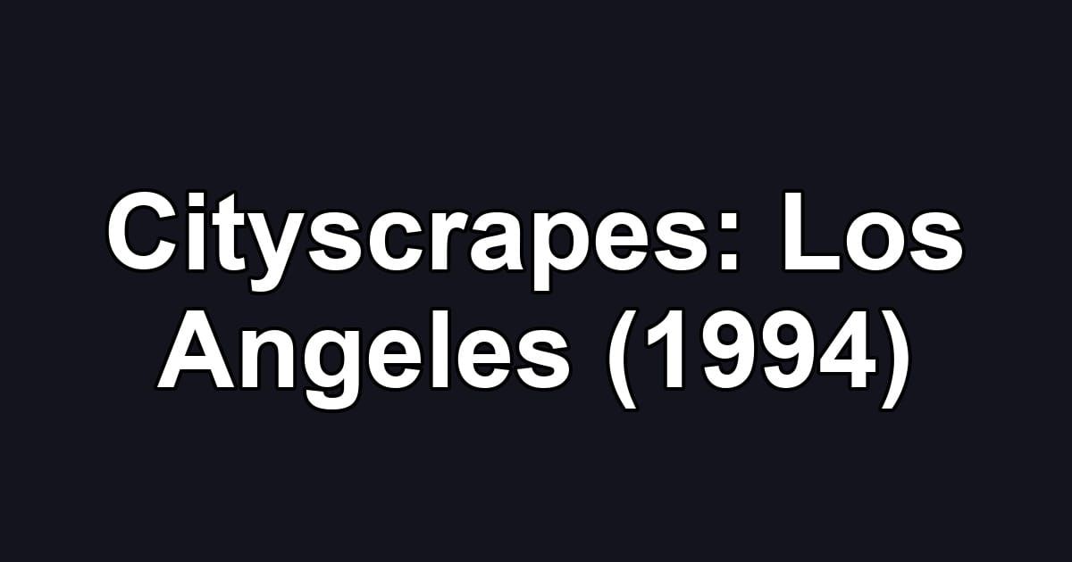 Cityscrapes: Los Angeles (1994)