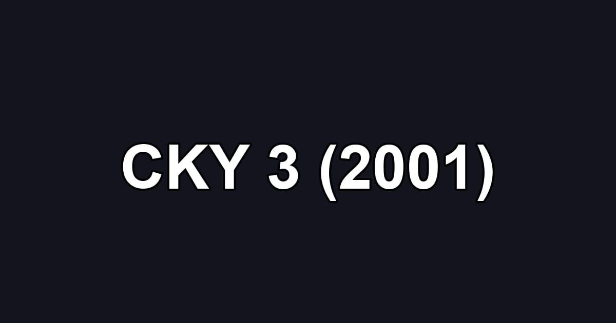 CKY 3 (2001)