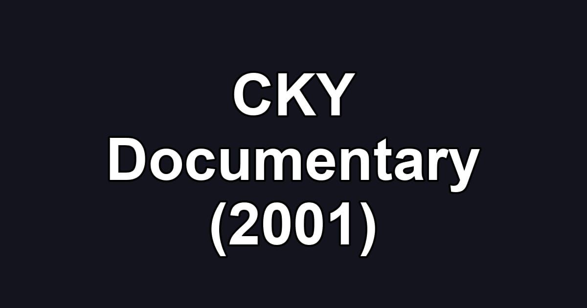 CKY Documentary (2001)