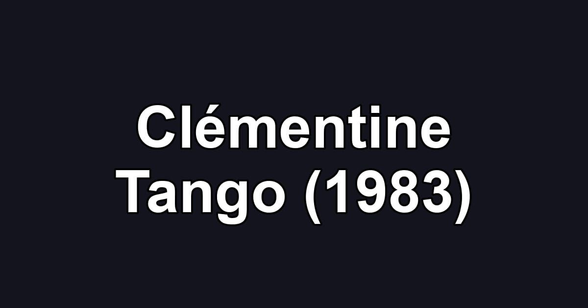 Clémentine Tango (1983)