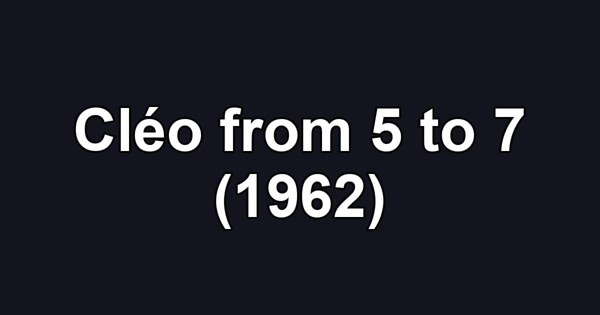 Cléo from 5 to 7 (1962)
