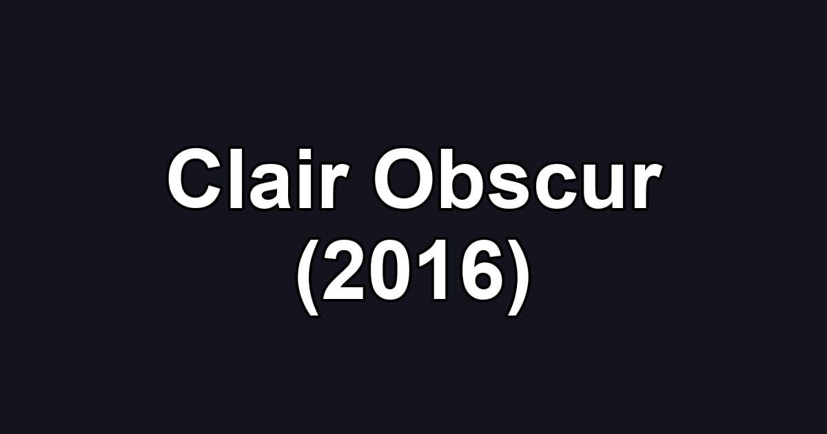 Clair Obscur (2016)