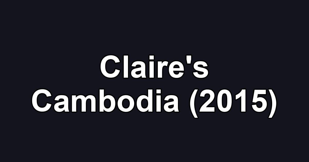 Claire's Cambodia (2015)