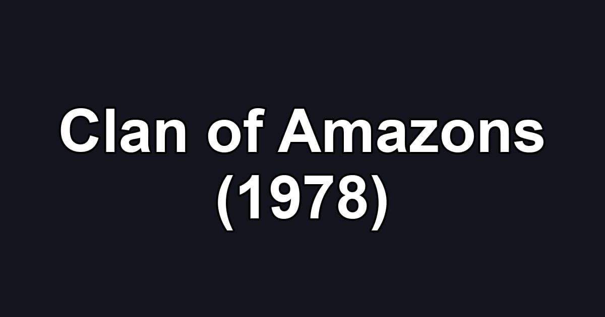 Clan of Amazons (1978)