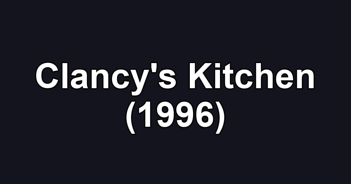 Clancy's Kitchen (1996)