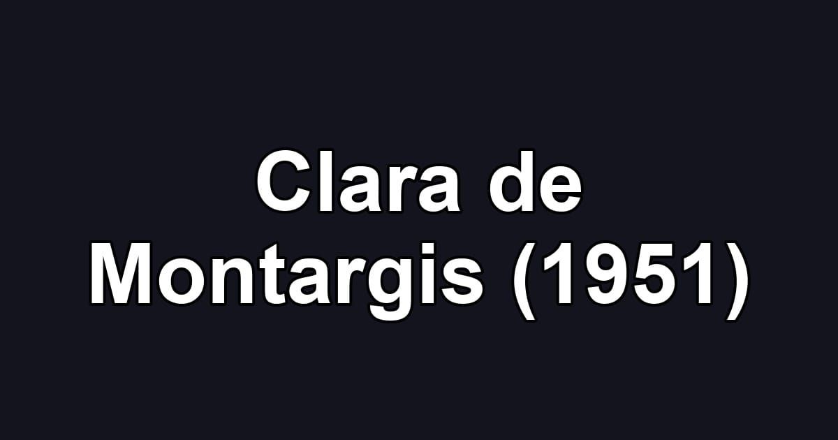 Clara de Montargis (1951)