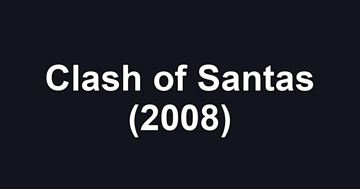 Clash of Santas (2008)