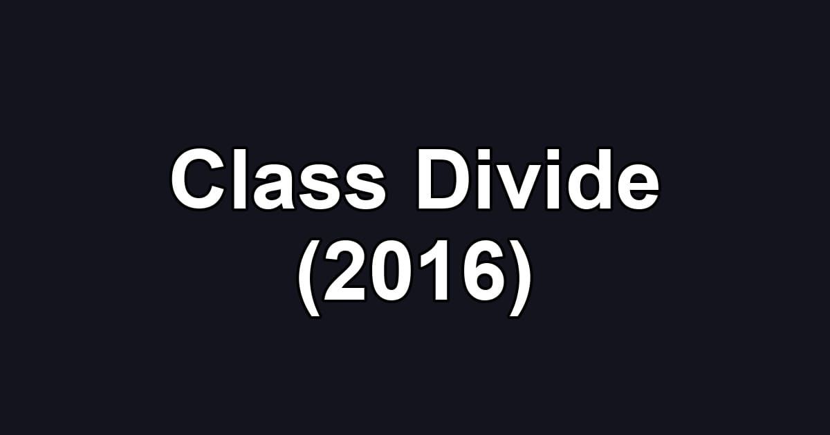 Class Divide (2016)