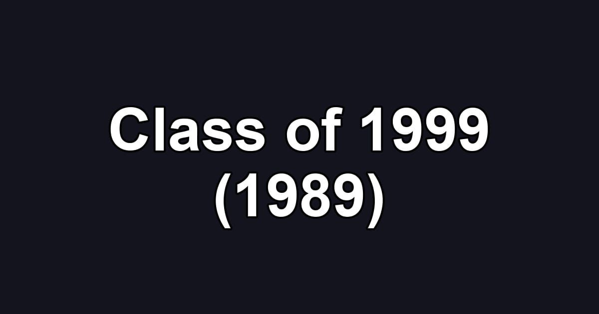 Class of 1999 (1989)
