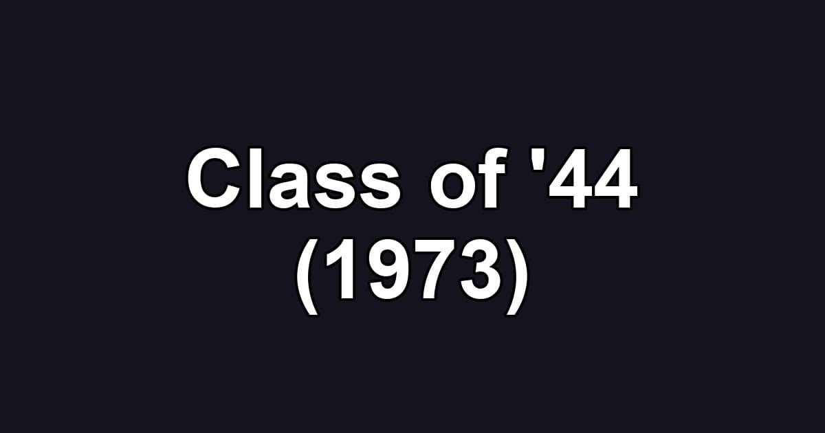 Class of '44 (1973)