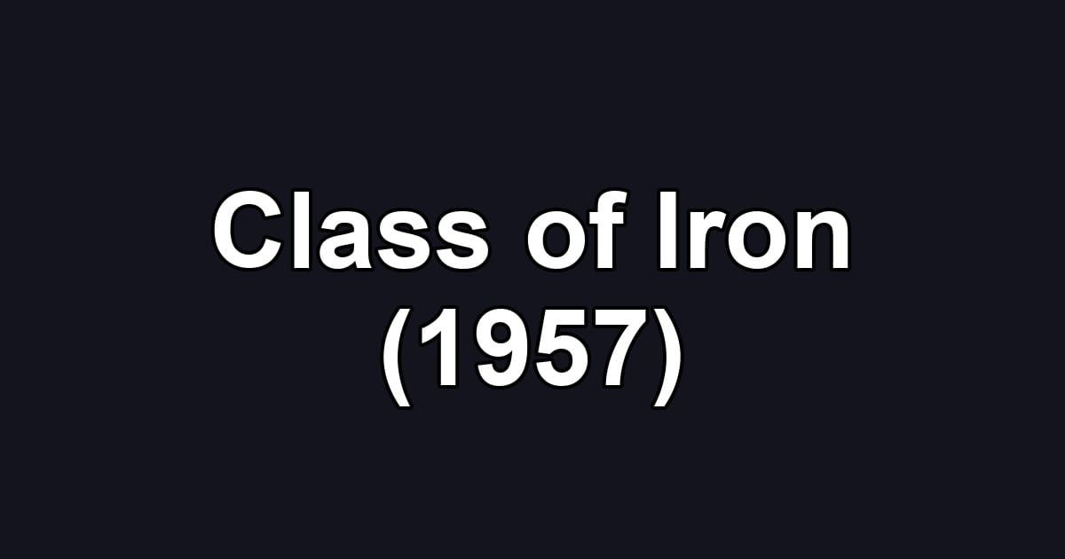 Class of Iron (1957)