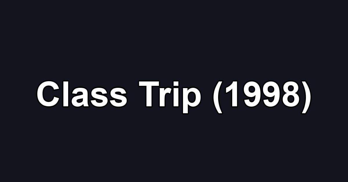 Class Trip (1998)