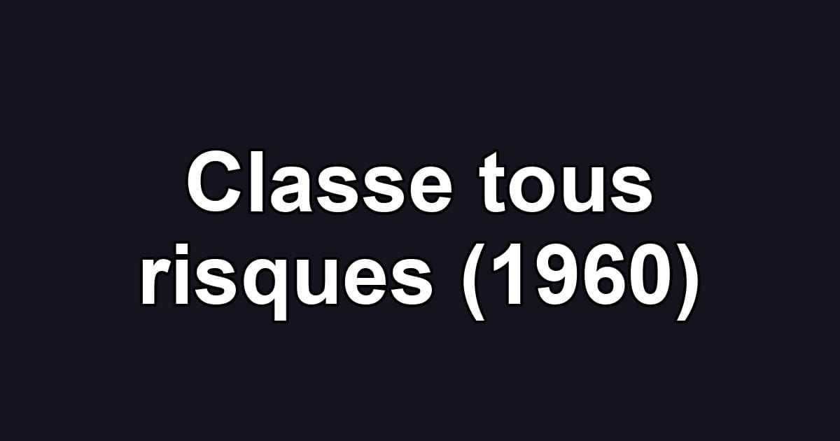 Classe tous risques (1960)