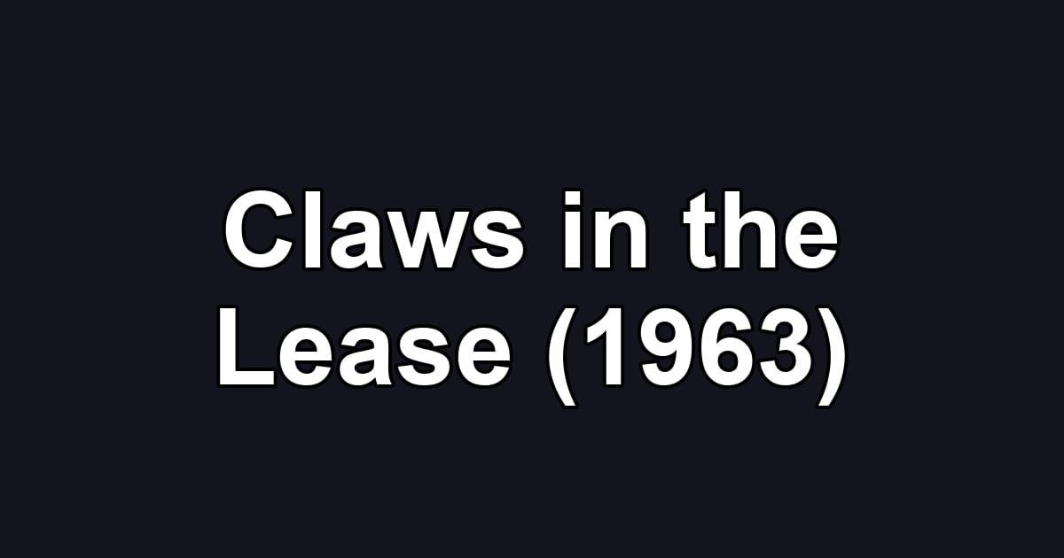 Claws in the Lease (1963)