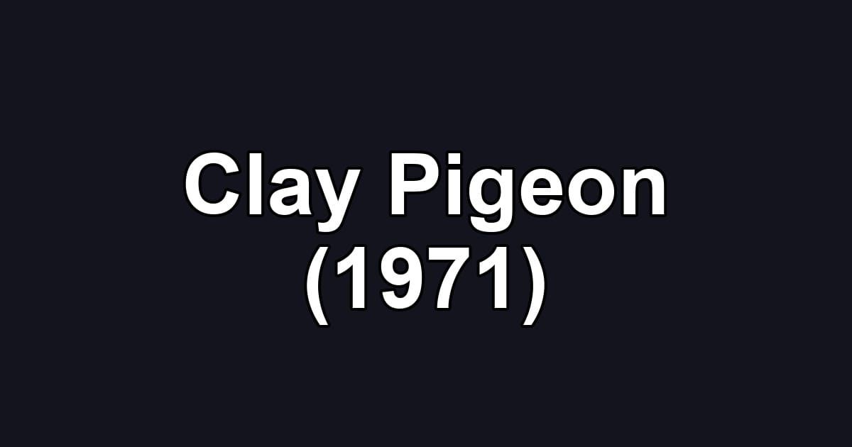 Clay Pigeon (1971)