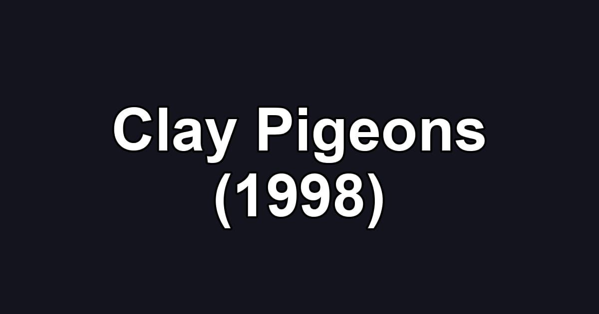 Clay Pigeons (1998)