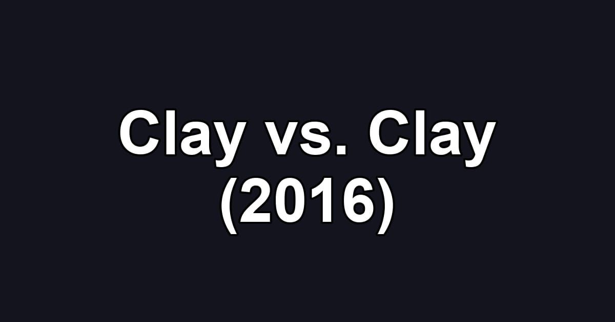 Clay vs. Clay (2016)