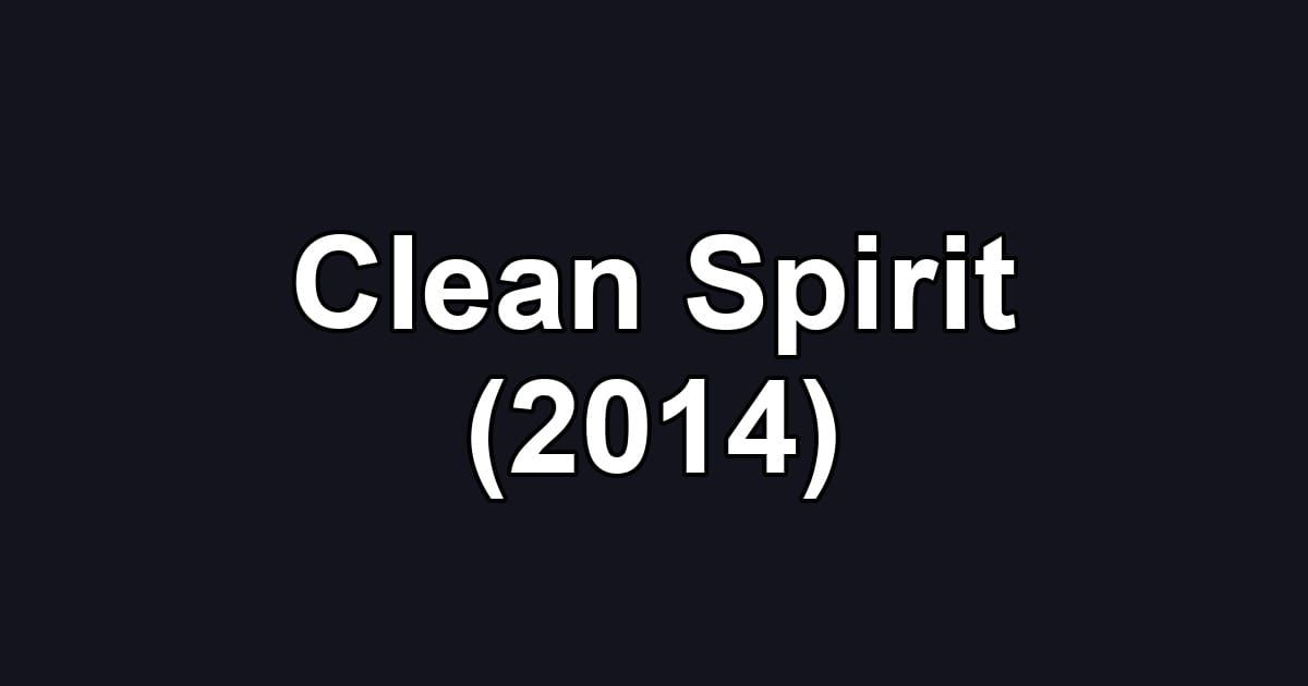 Clean Spirit (2014)