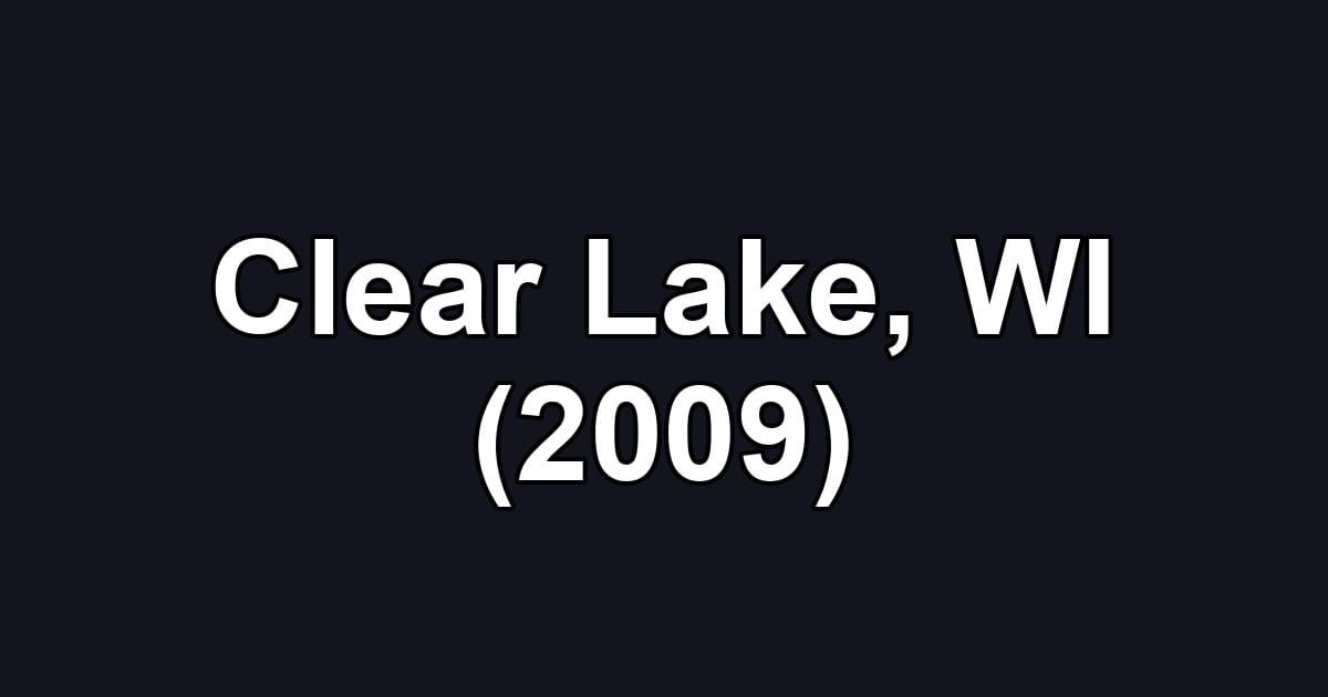 Clear Lake, WI (2009)